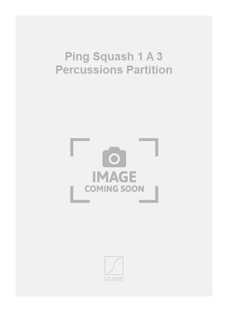Ping Squash 1 A 3 Percussions Partition